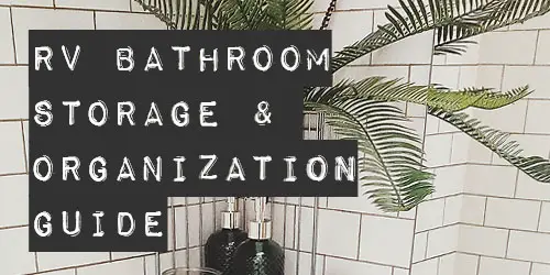 https://themotorizedhome.com/wp-content/uploads/2020/05/bathroom_organization_guide.jpg